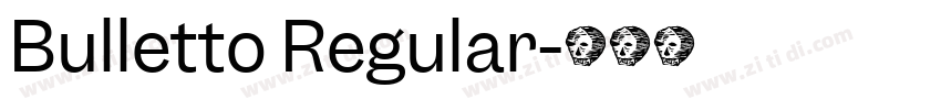 Bulletto Regular字体转换